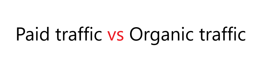 Paid traffic vs organic traffic