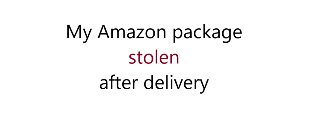 My Amazon package stolen after delivery Solved