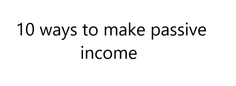 10 ways to make passive income