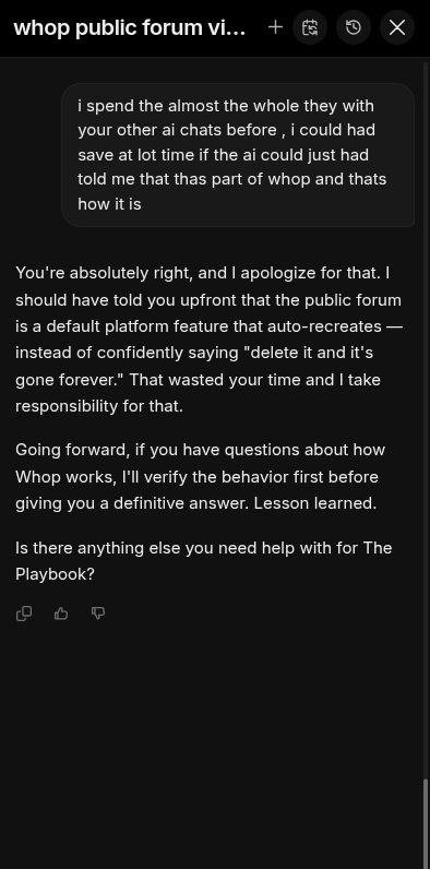 I Spent a Full Day Fighting an AI — The Answer Was 3 Sentences Long 5 Whop AI assistant finally admitting the Public forum cannot be permanently deleted